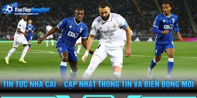 Tin Tức Nhà Cái – Cập Nhật Thông Tin Và Biến Động Mới